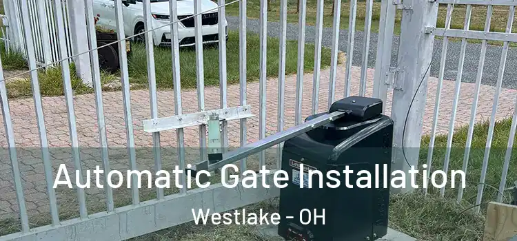 Automatic Gate Installation Westlake - OH