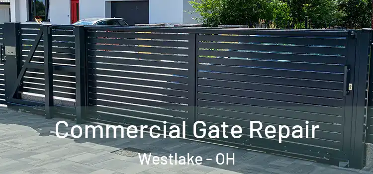 Commercial Gate Repair Westlake - OH