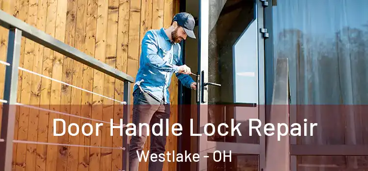 Door Handle Lock Repair Westlake - OH
