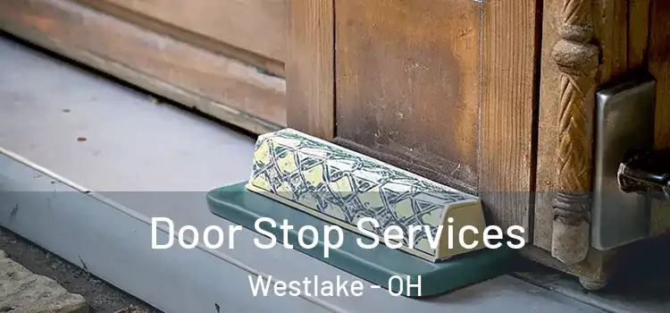 Door Stop Services Westlake - OH