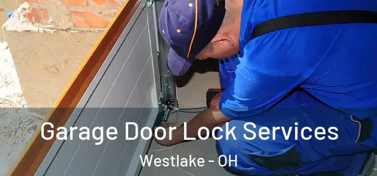 Garage Door Lock Services Westlake - OH