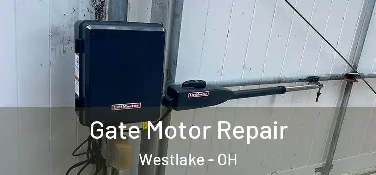 Gate Motor Repair Westlake - OH
