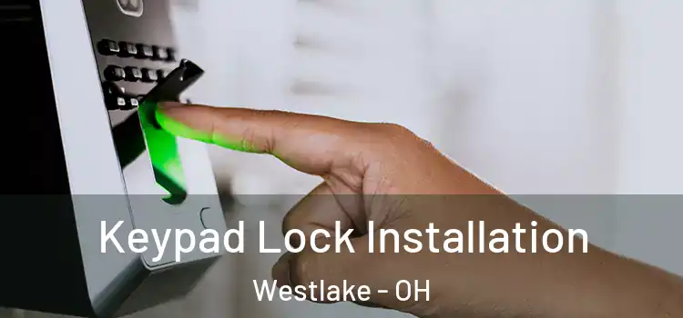 Keypad Lock Installation Westlake - OH