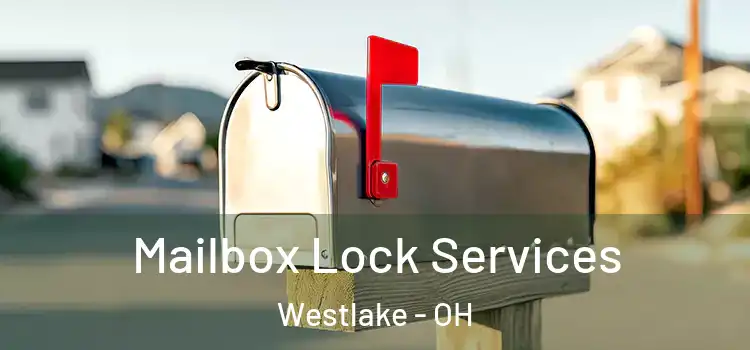Mailbox Lock Services Westlake - OH