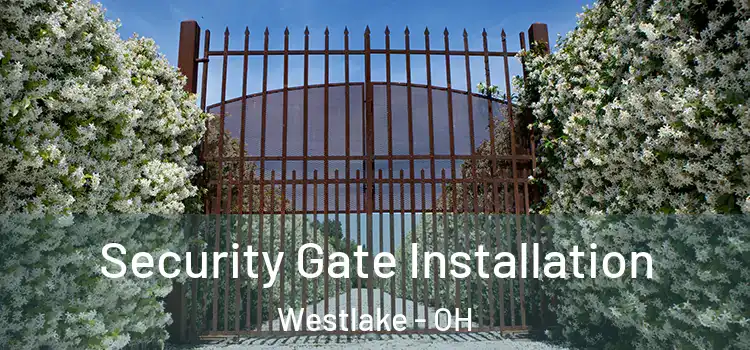 Security Gate Installation Westlake - OH